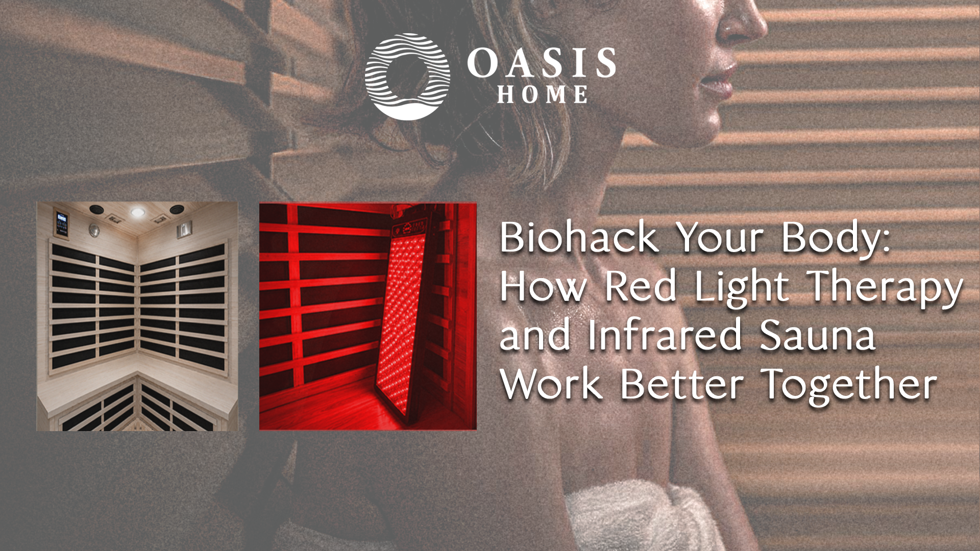 Read more about the article Biohack Your Body: How Red Light Therapy and Infrared Sauna Work Better Together